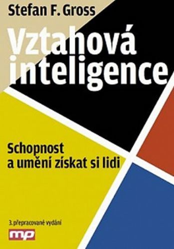 Vztahová inteligence - Schopnost a umění
					 - Gross F. Stefan