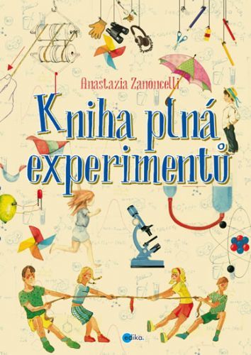 Kniha plná experimentů
					 - Zanoncelliová Anastasia