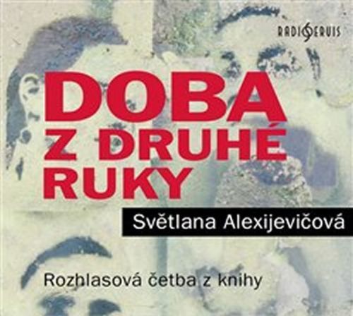 Doba z druhé ruky - Konec rudého člověka - CDmp3
					 - Alexijevičová Světlana