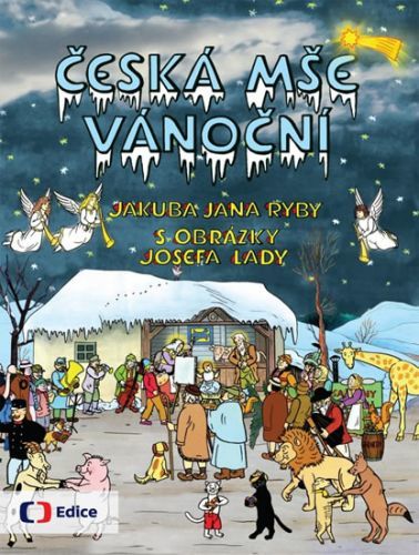 Česká mše vánoční - České Vánoce s Rybovou mší a obrázky Josefa Lady
					 - Lada Josef, Ryba Jakub Jan,