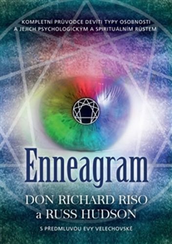 Enneagram - Kompletní průvodce devíti typy osobnosti a jejich psychologickým a spirituálním růstem
					 - Riso Don Richard, Hudson Russ,