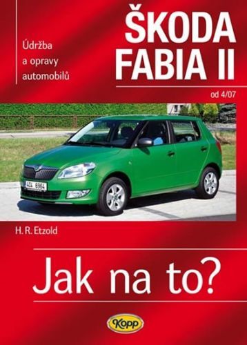 Škoda Fabia II. od 4/07 - Jak na to? 114.
					 - Etzold Hans-Rudiger Dr.