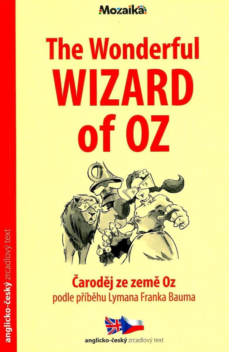 Mozaika-Četba - The Wonderful Wizard of Oz (Čaroděj ze země Oz) (A1 - A2) - Lyman Frank Baum