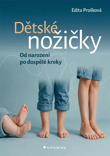 Kniha: Dětské nožičky: Od narození po dospělé kroky od Prošková Edita