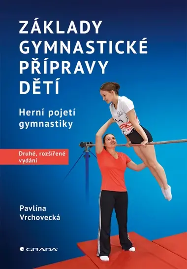 E-kniha: Základy gymnastické přípravy dětí – druhé, rozšířené vydání od Vrchovecká Pavlína