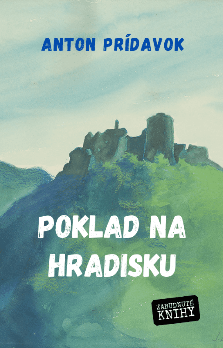 Poklad na hradisku - Anton Prídavok
