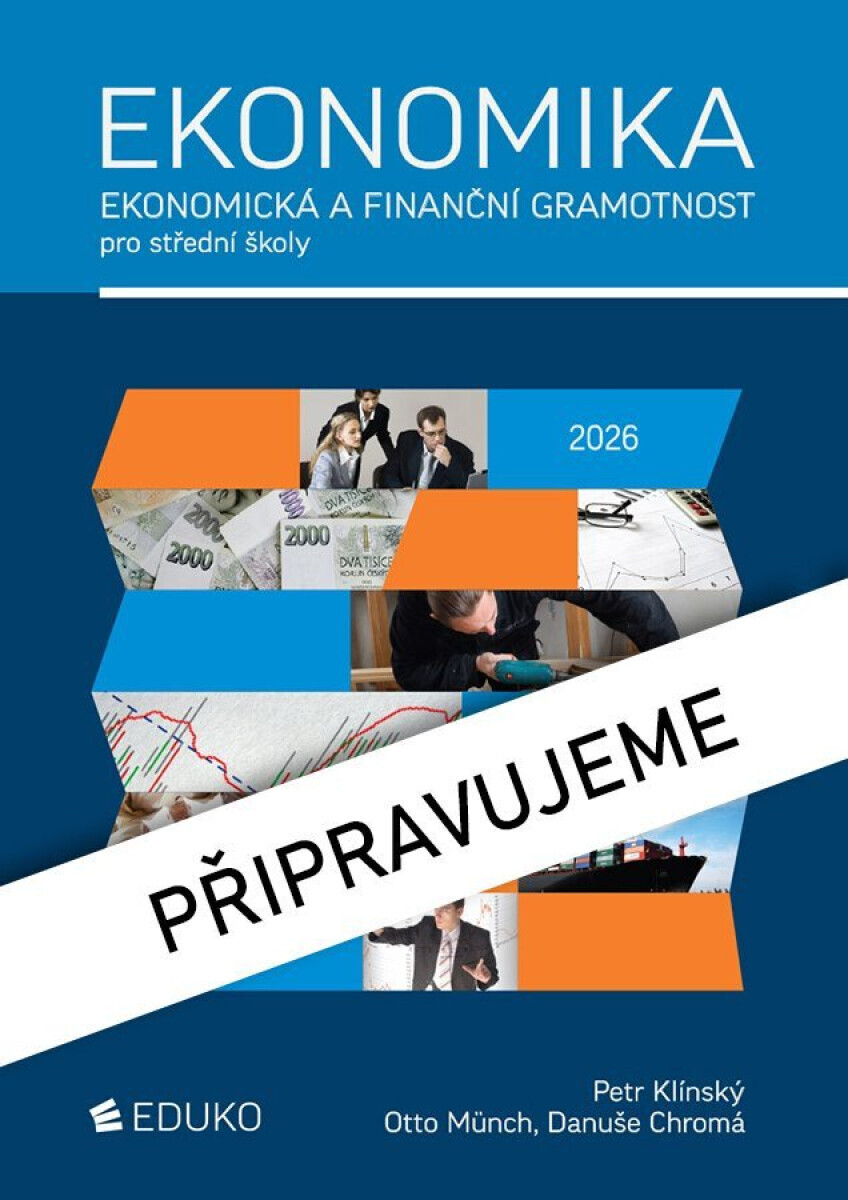 Ekonomika - Ekonomická a finanční gramotnost pro SŠ - Otto Münch, Petr Klínský, Danuše Chromá
