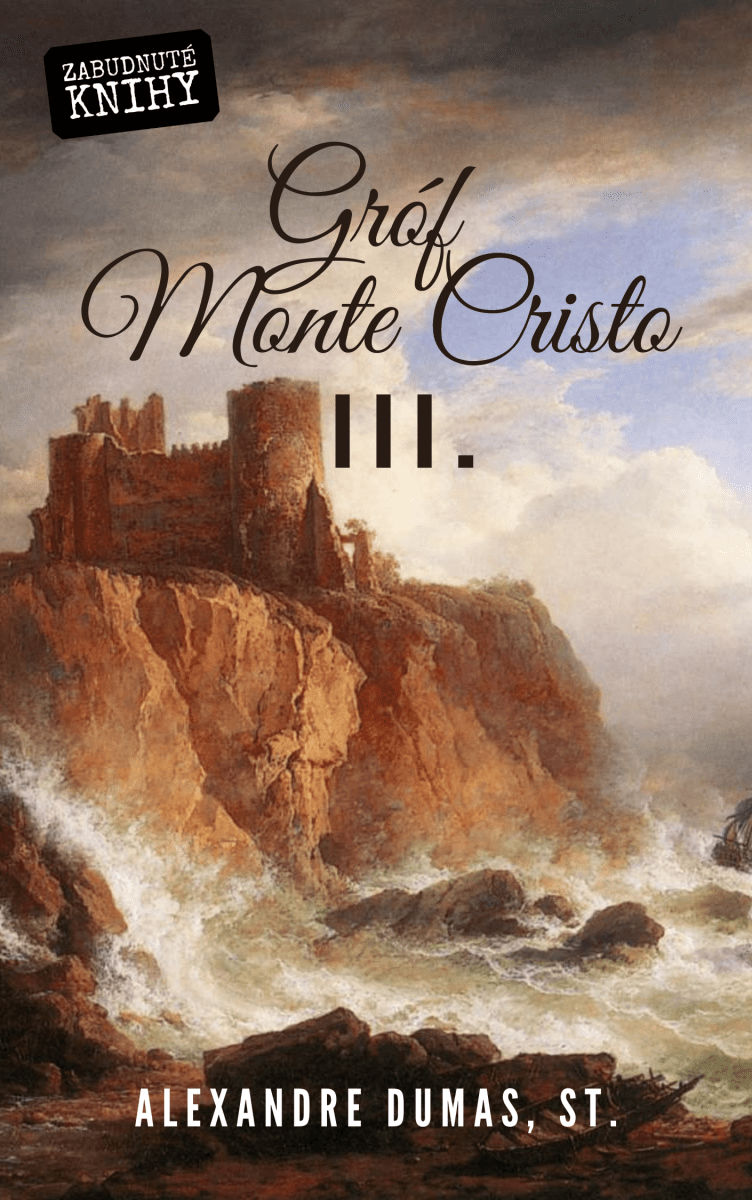 Gróf Monte Cristo III. - Alexander Dumas st.