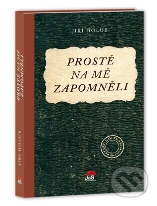 Prostě na mě zapomněli - Jiří Holub