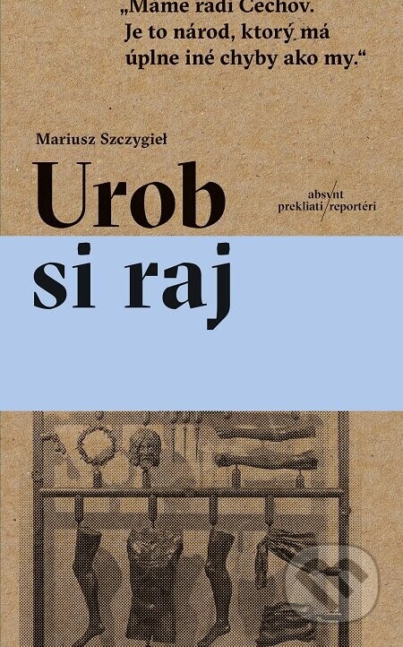 Urob si raj - Mariusz Szczygieł