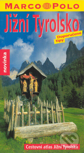 Jižní Tyrolsko: Doporučené tipy - Marco Polo