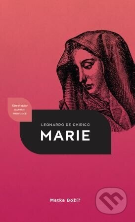 Marie : Matka Boží? - Leonardo De Chirico