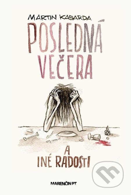 Posledná večera a iné radosti - Martin Kasarda