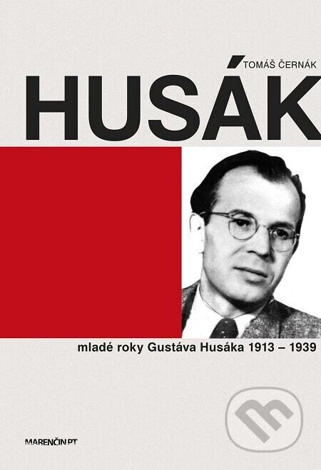 Husák - Mladé roky Gustáva Husáka 1913 – 1939 - Tomáš Černák