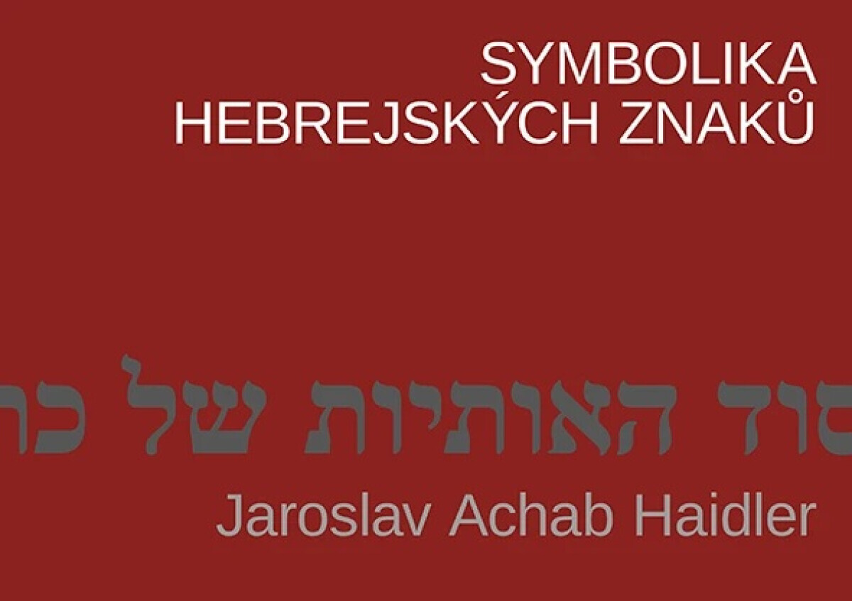 Symbolika hebrejských znaků - Jaroslav Achab Haidler