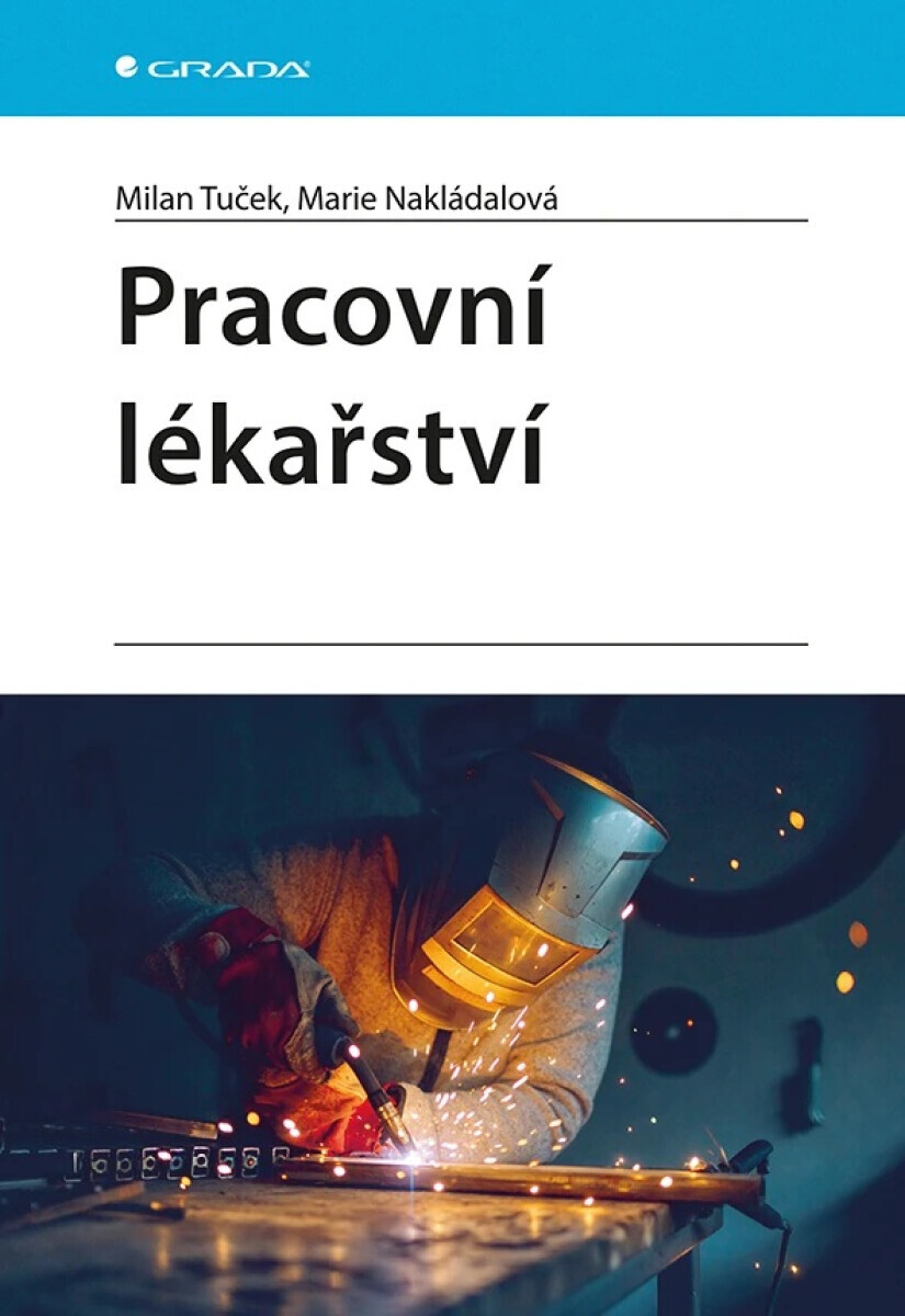 Pracovní lékařství - Milan Tuček, Marie Nakládalová