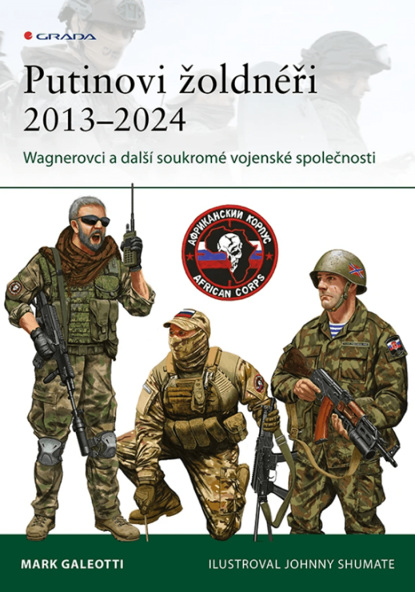 Putinovi žoldnéři 2013–24 - Mark Galeotti