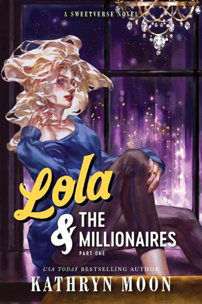 Lola the Millionaires: Part One - Kathryn Moon