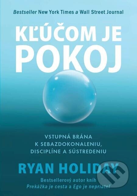 Kľúčom je pokoj (nahovorené neurálnym hlasom) - Ryan Holiday