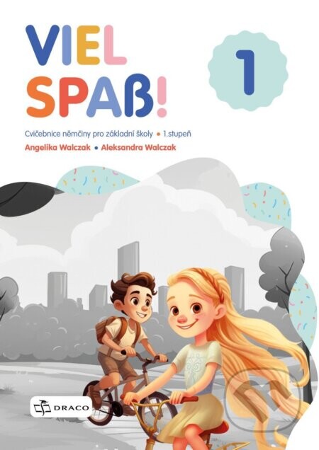 Viel Spaß! 1 - pracovní sešit - Angelika Walczak, Aleksandra Walczak