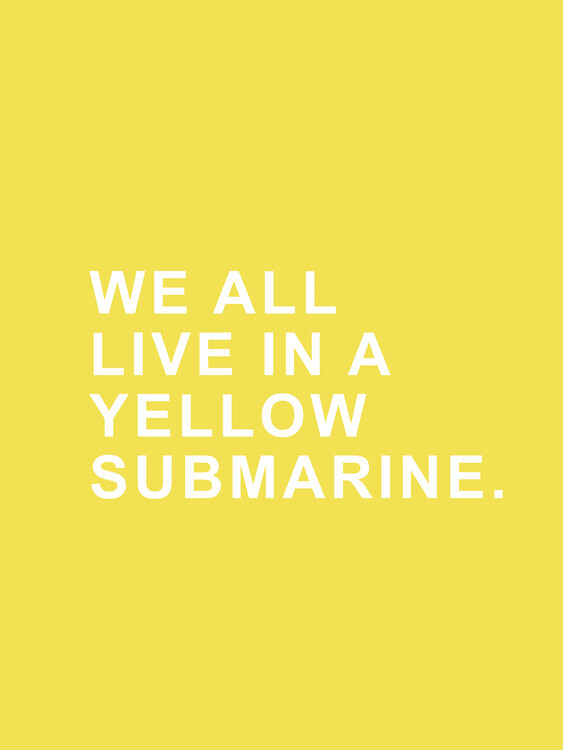 Finlay & Noa Plakát, Obraz - We all live in a yellow submarine, Finlay & Noa, 30 × 40 cm