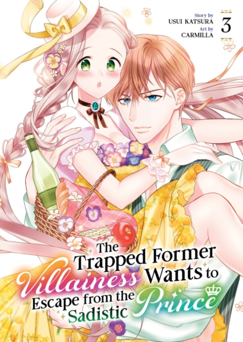 The Trapped Former Villainess Wants to Escape from the Sadistic Prince Vol. 3 - Usui Katsura