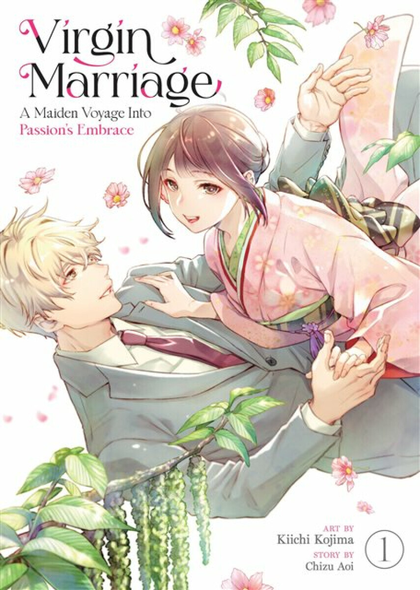 Virgin Marriage: A Maiden Voyage into Passion's Embrace Vol. 1 - Chizu Aoi