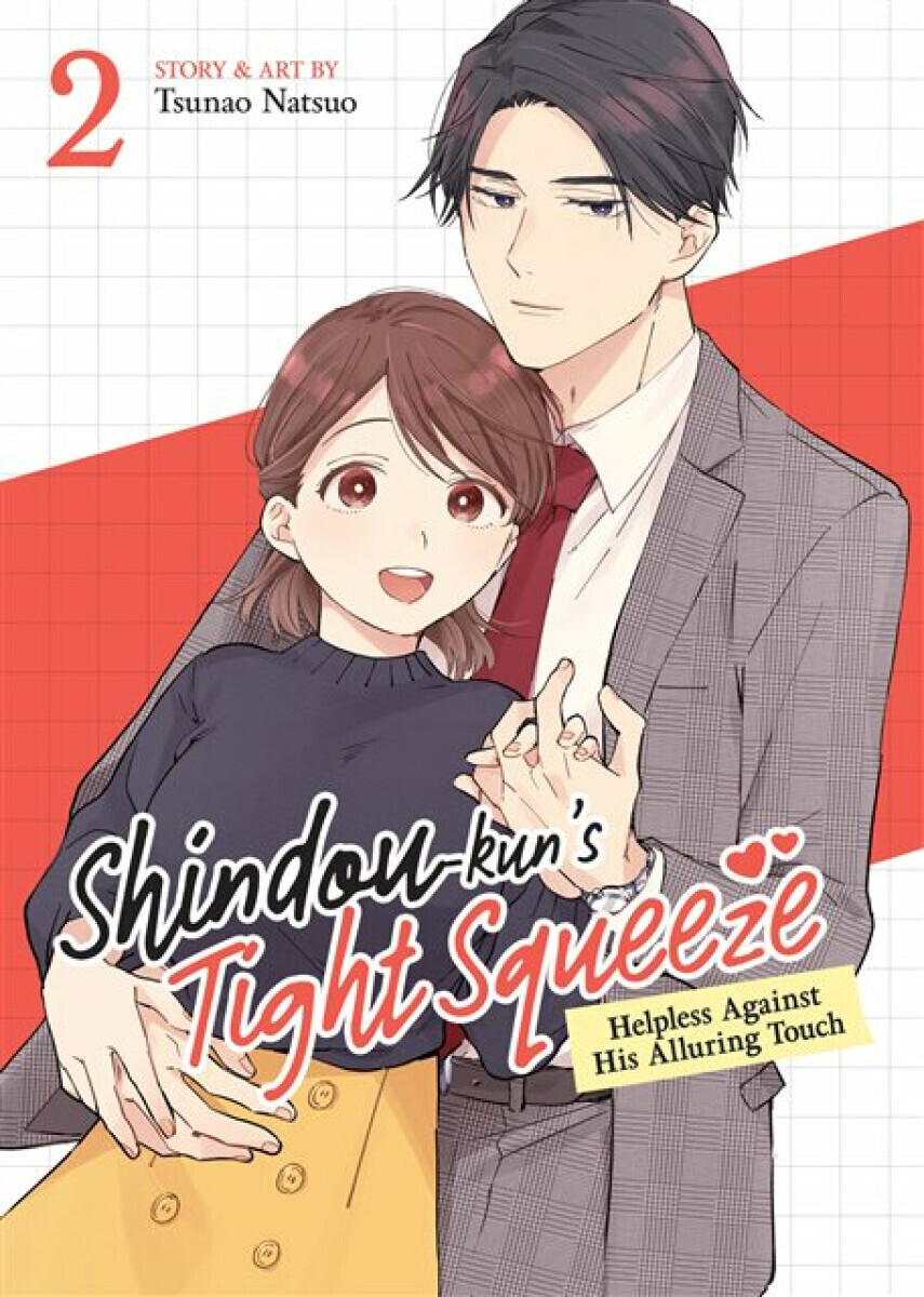 Shindou-kun's Tight Squeeze: Helpless Against His Alluring Touch Vol. 2 - Tsunao Natsuo