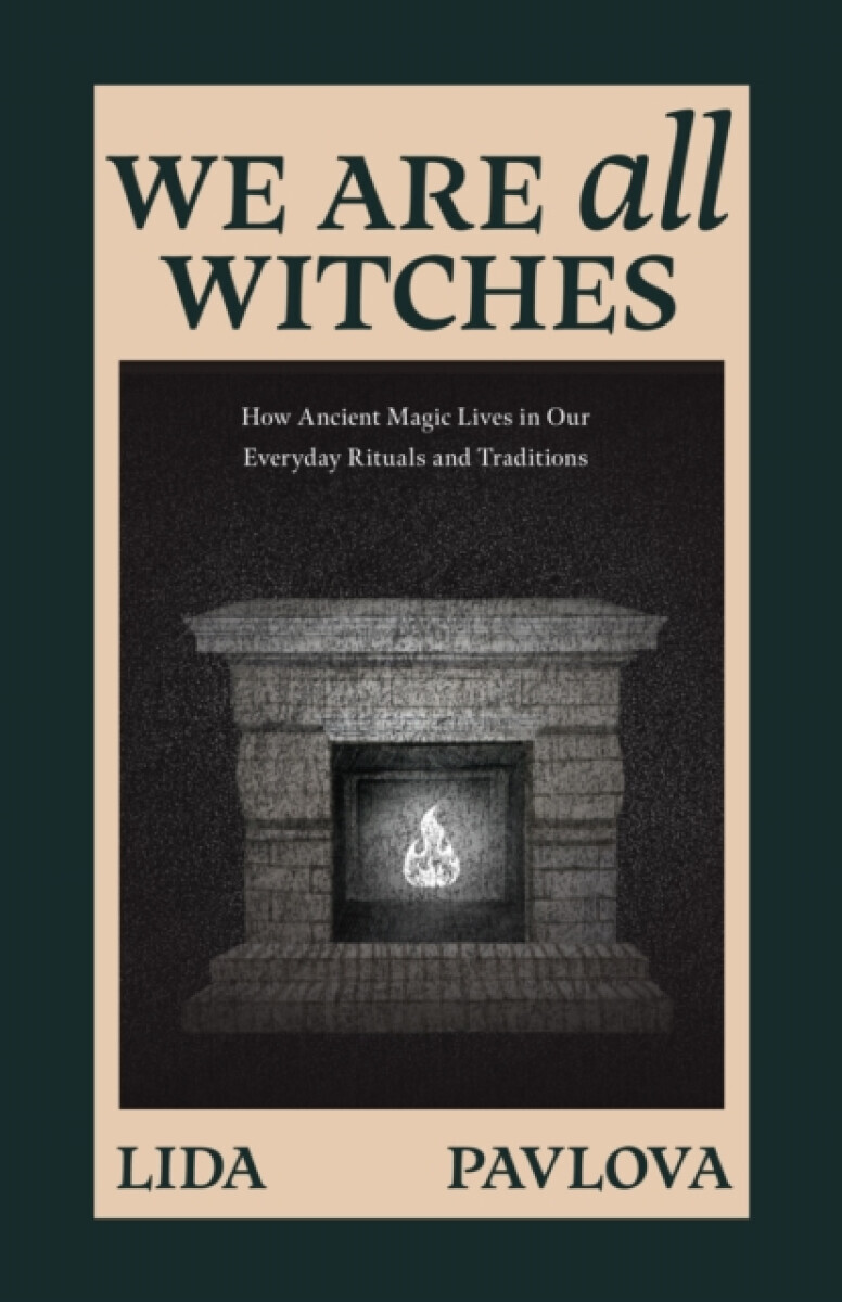 We are All Witches - Lida Pavlova