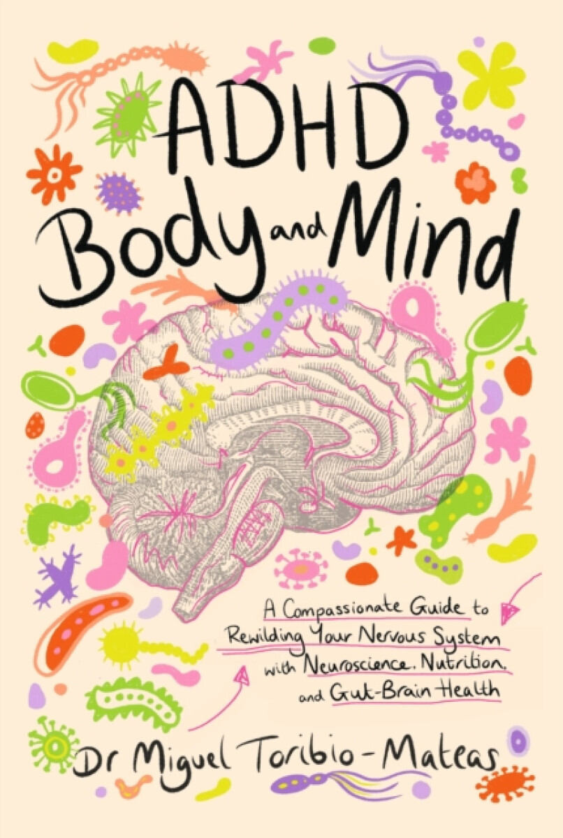 ADHD Body and Mind - Miguel Toribio-Mateas