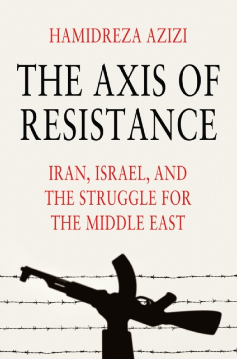The Axis of Resistance - Hamidreza ) Azizi