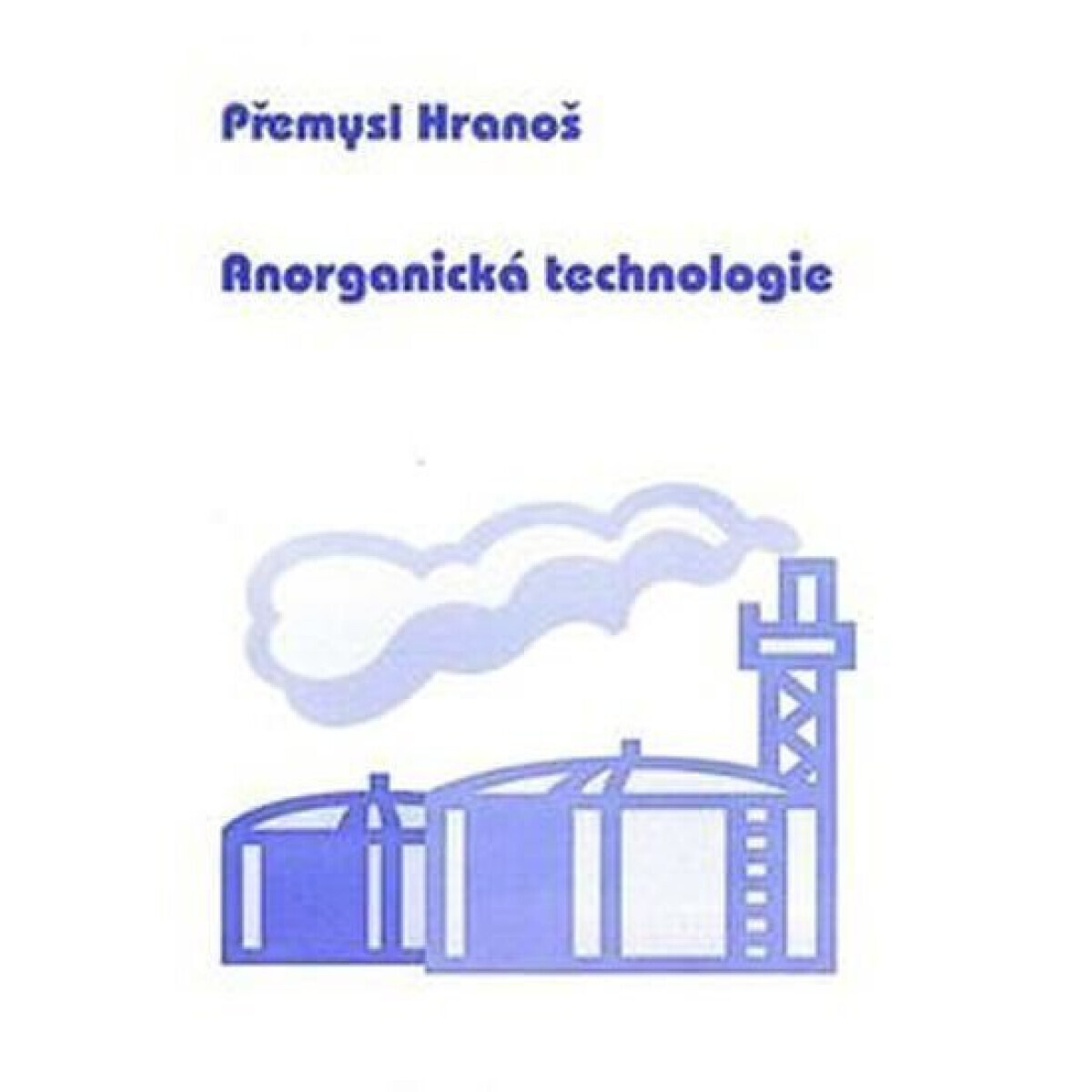Anorganická technologie (poškozená) - Přemysl Hranoš