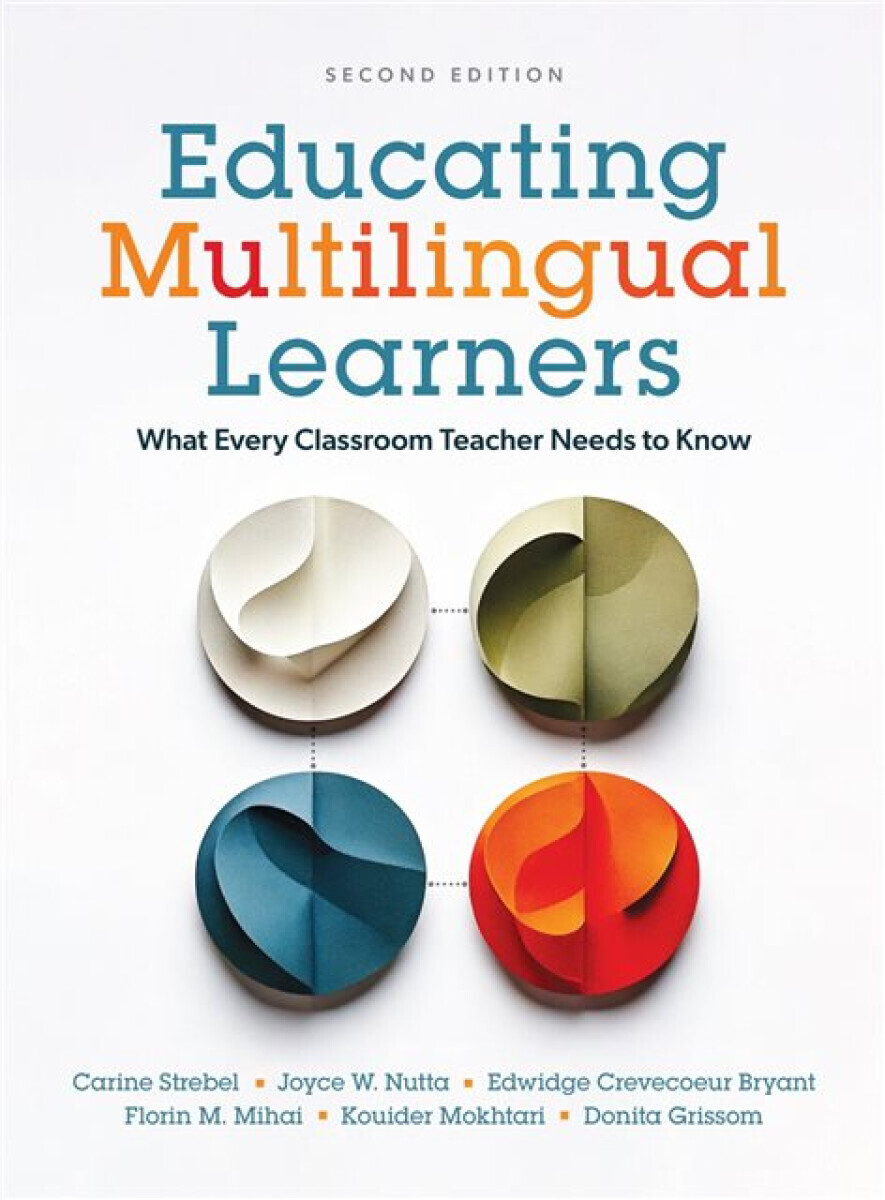 Educating Multilingual Learners - Carine Strebel, Kouider Mokhtari, Joyce W. Nutta, Florin  M. Mihai, Edwidge Crevecoeur Bryant, Donita Grissom