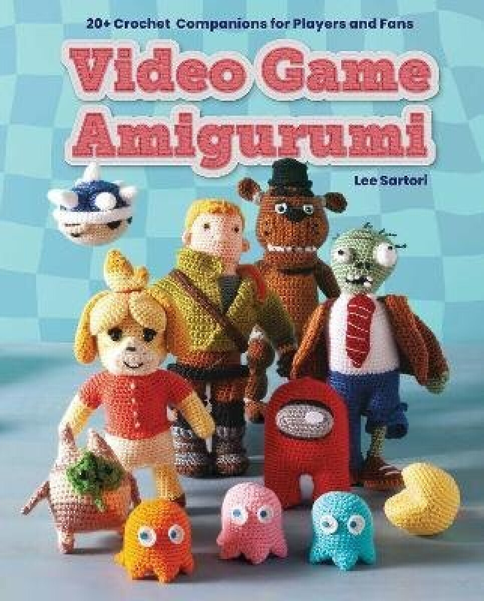 Video Game Amigurumi - Lee Sartori, Klarissa Austin