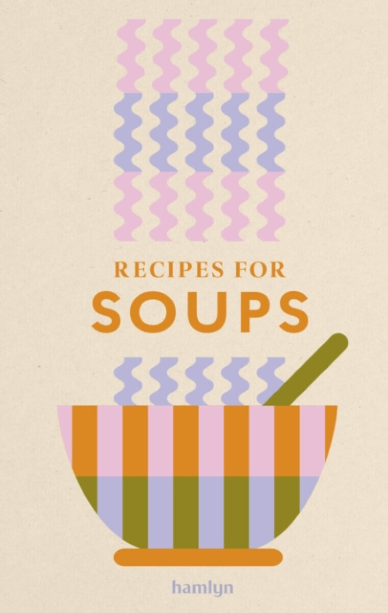 Recipes for Soups - Francesca Huntingdon