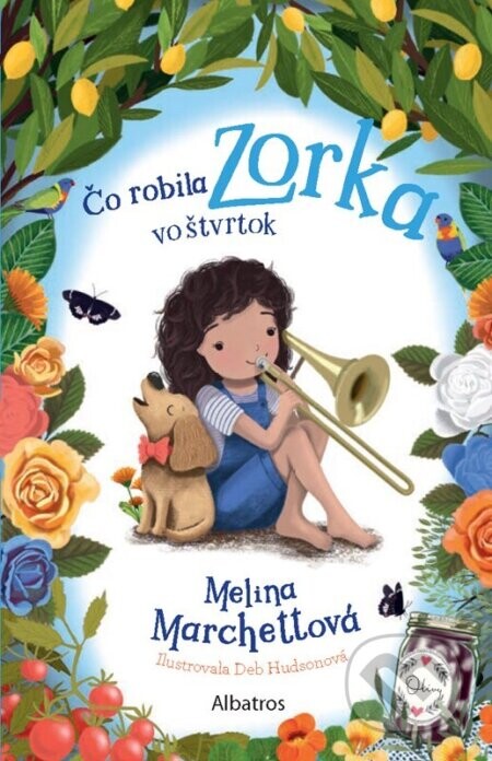 Čo robila Zorka vo štvrtok - Melina Marchetta, Deb Hudson (ilustrátor)