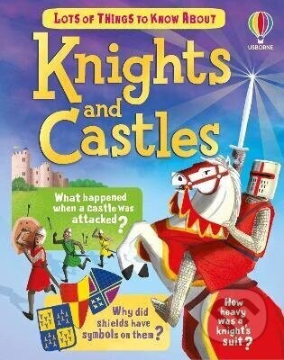 Lots of Things to Know About Knights and Castles - Laura Cowan, Flavio Remontti (ilustrátor)
