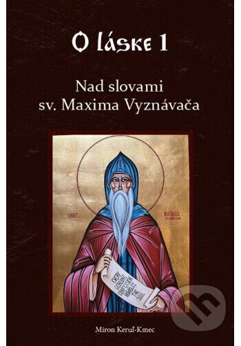 Nad slovami sv. Maxima Vyznávača - Miron Keruľ-Kmec