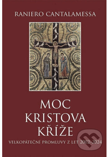 Moc Kristova kříže - Raniero Cantalamessa
