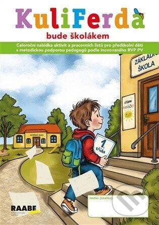 Kuliferda bude školákem - Hana Nádvorníková, Jana Pechancová, Noemi Žárská, Vendula Černá (ilustrátor)