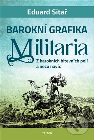 Barokní grafika - Militaria - Eduard Sitař