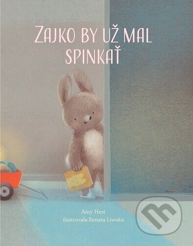 Zajko by už mal spinkať - Amy Hest