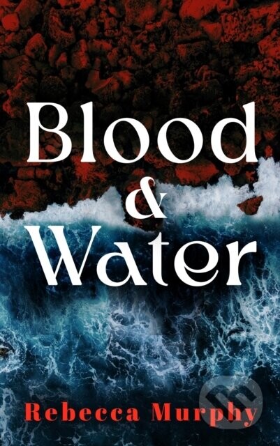 Blood and Water - Rebecca Murphy