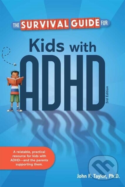 The Survival Guide for Kids with ADHD - John F. Taylor
