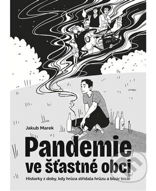 Pandemie ve šťastné obci - Jakub Marek