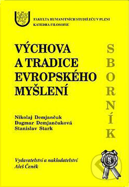 Výchova a tradice evropského myšlení - Dagmar Demjančuková, Nikolaj Demjančuk, Stanislav Stark