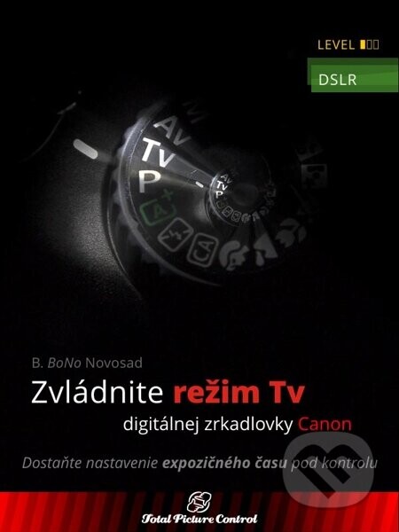 Zvládnite režim Tv digitálnej zrkadlovky Canon (Dostaňte nastavenie expozičného času pod kontrolu)