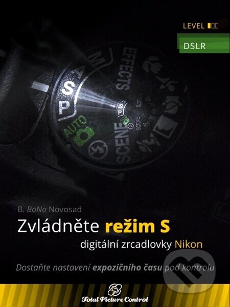 Zvládněte režim S digitální zrcadlovky Nikon (Dostaňte nastavení expozičního času pod kontrolu)
