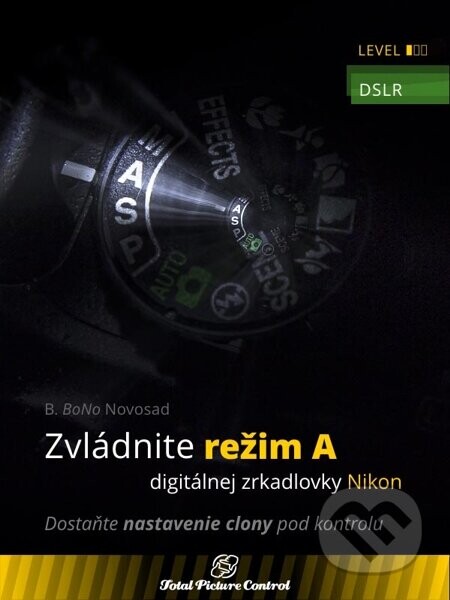 Zvládnite režim A digitálnej zrkadlovky Nikon (Dostaňte nastavenie clony pod kontrolu)