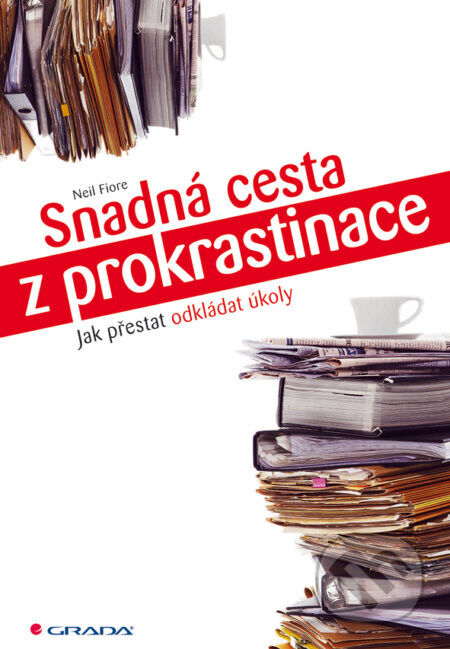 Snadná cesta z prokrastinace (Jak přestat odkládat úkoly)